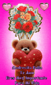 a teddy bear holding a heart with the words " madrecita bella te amo eres muy importante para mi vida " below it