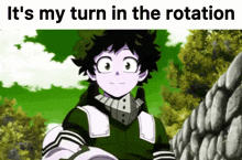 a picture of a anime character with the words it 's my turn in the rotation on the bottom