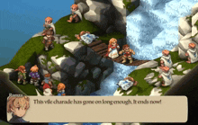 a video game character says " this vile charada has gone on long enough it ends now "