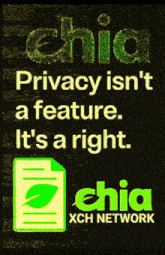 a poster that says chia privacy isn t a feature it 's a right