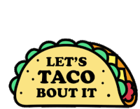 Lets Taco Bout It Tacos Sticker - Lets Taco Bout It Tacos Taco Stickers