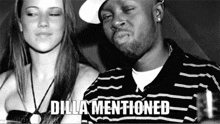 a black and white photo of a man and a woman with the caption " dilla mentioned " on the bottom