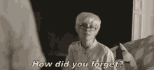 How Did You Forget? GIF - Did You Forget How Did You Forget GIFs