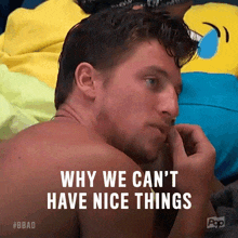 Why We Can'T Have Nice Things GIF - Why We Can'T Have Nice Things Can'T Have Nice Things GIFs