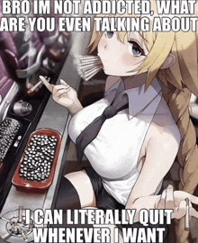 a picture of a girl smoking a cigarette with the caption bro im not addicted