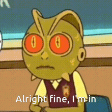 a cartoon character with red eyes and the words alright fine i 'm in