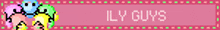 a pink banner that says ily guys on it