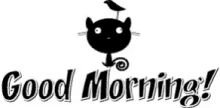 a black cat with a bird on its head and the words good morning .