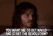 You Want Me To Get Naked And Start The Revolution Jack Black GIF - You Want Me To Get Naked And Start The Revolution Jack Black GIFs