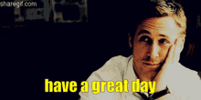 Have A Great Day Ryan Gosling GIF - Have A Great Day Ryan Gosling Have A Good Day GIFs
