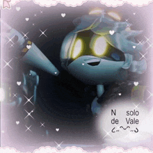 a picture of a robot with the words " n solo de vale " written on it