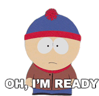 Oh Im Ready Stan Marsh Sticker - Oh Im Ready Stan Marsh South Park Stickers