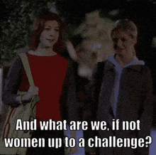 two women holding hands with the words " and what are we if not women up to a challenge " on the bottom