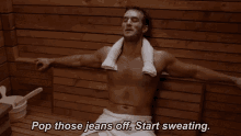 pop those jeans off start sweating sauna sweat gym