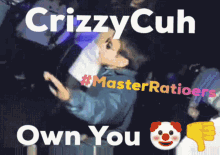 Masterratioers Crizzycuh GIF - Masterratioers Crizzycuh GIFs