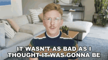 It Wasnt As Bad As I Thought It Was Gonna Be Tyler Oakley GIF - It Wasnt As Bad As I Thought It Was Gonna Be Tyler Oakley Not That Bad GIFs
