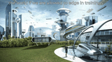 a futuristic city with the words " the world if we are allowed to edge in trainings " above it