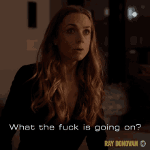 a woman says what the fuck is going on on a show called ray donovan