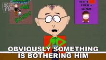 obviously something is bothering him mr mackey south park s1e13 cartmans mom is a dirty slut