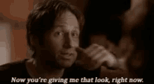 David Duchovny Now Youre Giving Me That Look Right Now GIF - David Duchovny Now Youre Giving Me That Look Right Now GIFs