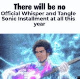 a man is playing a guitar in a meme that says there will be no official whisper and tangle sonic establishment at all this year