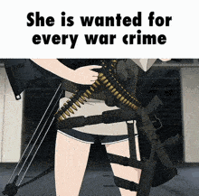 a cartoon of a girl holding a gun with the words she is wanted for every war crime