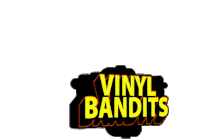Vinyl Bandits Bandits Sticker - Vinyl Bandits Bandits Signs Stickers