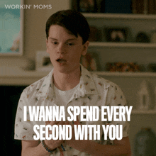 I Wanna Spend Every Second With You Nathan Jr GIF - I Wanna Spend Every Second With You Nathan Jr Workin Moms GIFs