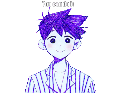 You can do it!! — asuuree: omori