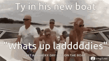 Boating Whats Up Ladies GIF - Boating Whats Up Ladies GIFs