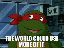 Tmnt Raphael GIF - Tmnt Raphael The World Could Use More Of It GIFs