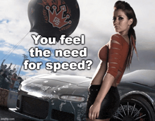 a woman stands in front of a car with the words " you feel the need for speed "