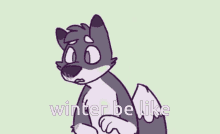Furry Winter Be Like GIF - Furry Winter Be Like Wolf GIFs