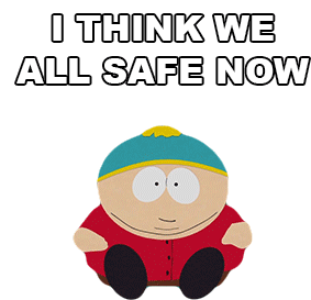 I Think We All Safe Now South Park Sticker - I Think We All Safe Now South Park Eric Cartman Stickers