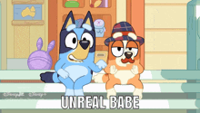 two cartoon dogs are sitting next to each other and the words unreal babe are on the bottom