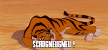 a cartoon tiger is laying down with the words scrogneugneu written below it