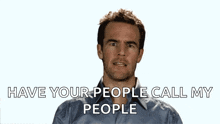 Call Me Call My People GIF - Call Me Call My People Have Ur People GIFs