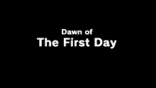 Dawn Of The First Day GIF - Dawn Of The First Day GIFs