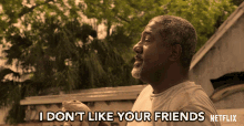 I Dont Like Your Friends Your Friends Suck GIF