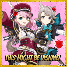 a picture of two anime girls with the words this might be vishmei on the bottom