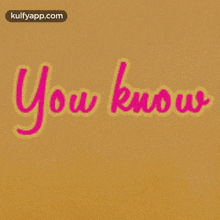 You Kuow.Gif GIF - You Kuow Text Handwriting GIFs