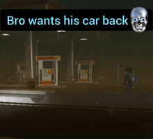 a screenshot of a video game with the words bro wants his car back