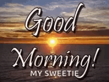 My Sweetie Good Morning GIF - My Sweetie Good Morning Sunrise GIFs