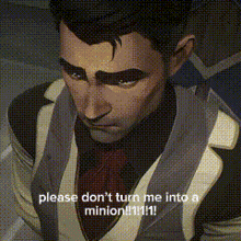 a man in a suit and tie says please don 't turn me into a minion !