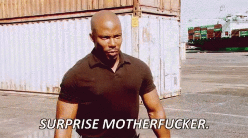 doakes from dexter: "surprise, mother fucker!"