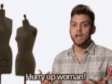 Hurry Up Woman GIF - Hurry Up Woman Project Runway GIFs