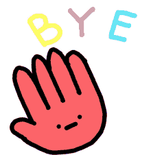 bye you