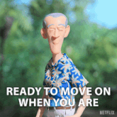a cartoon man is ready to move on when you are
