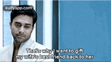 That'S Whyi Want To Giftmy Wife'S Best Friend Back To Her.Gif GIF - That'S Whyi Want To Giftmy Wife'S Best Friend Back To Her Of My-friend Navdeep GIFs