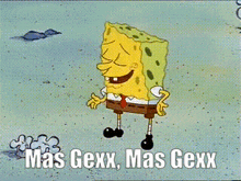 a cartoon of spongebob laughing with the words mas gexx mas gexx